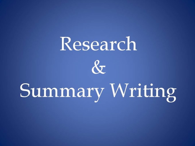 Gig Preview - Do research and summary writing