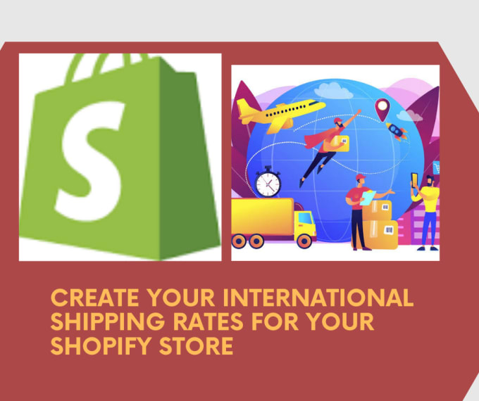 Gig Preview - Create your shopify store international shipping rates