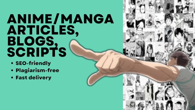 Gig Preview - Write engaging anime and manga articles for your blog or website