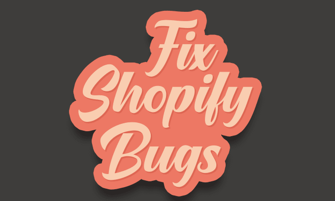 Gig Preview - Fix any bug in your shopify store, shopify expert developer