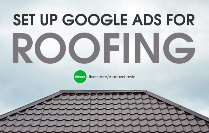 Gig Preview - Set up google ads campaigns for roofing business