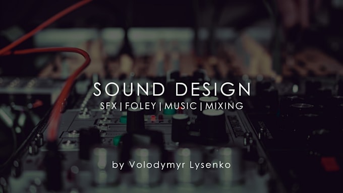 Bestseller - do sound design, foley, mix, dialogue edit for your video