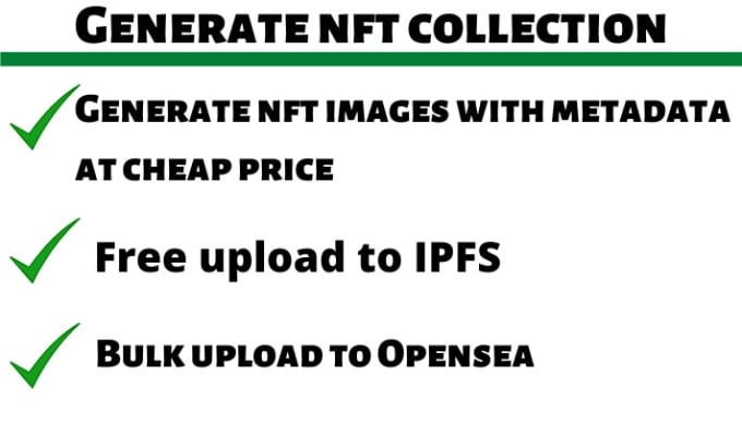 Gig Preview - Generate nft collection and bulk upload to opensea