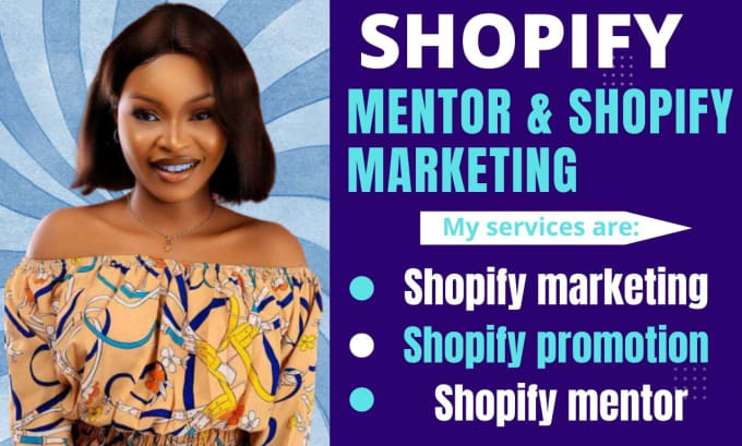 Gig Preview - Be your shopify mentor store manager shopify marketing to boost shopify sales