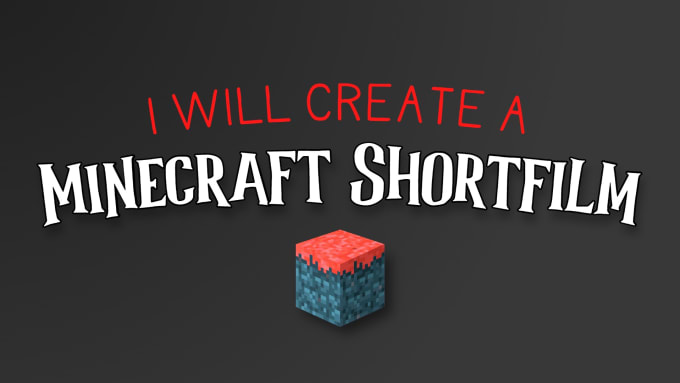 Gig Preview - Create a minecraft shortfilm for you