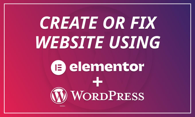 Gig Preview - Create, redesign, and fix your website with elementor