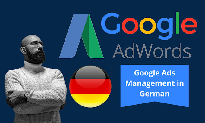 Gig Preview - Create, manage top performing google ads campaigns in german