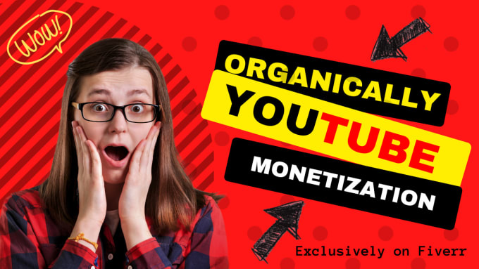 Gig Preview - Organically complete youtube monetization