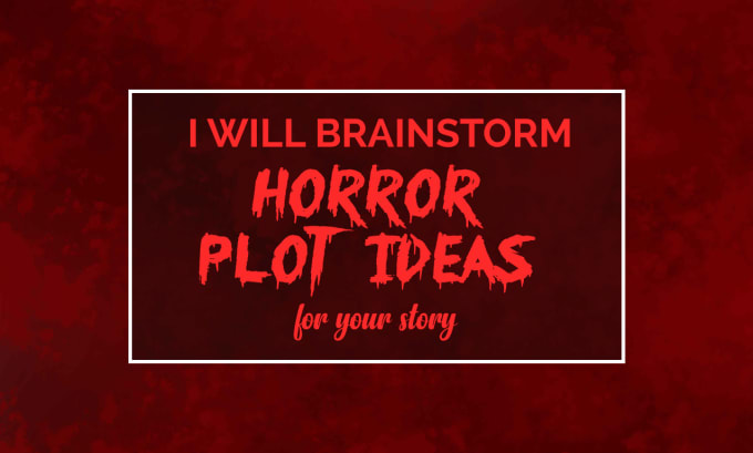 Gig Preview - Brainstorm horror plot ideas for your story