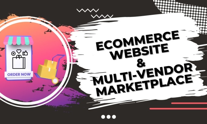 Gig Preview - Develop an ecommerce website and multi vendor ecommerce marketplace