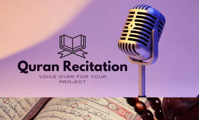 Gig Preview - Recite holy quran and record for your project in my voice