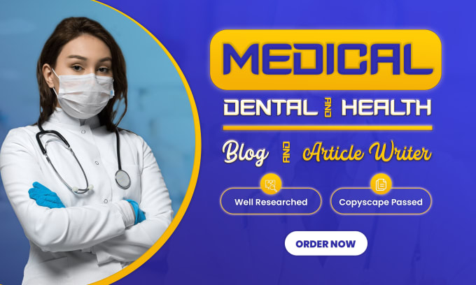 Gig Preview - Write SEO optimized medical, health, and dental articles for your blog