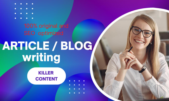 Gig Preview - Write original, engaging, SEO optimized article or blog