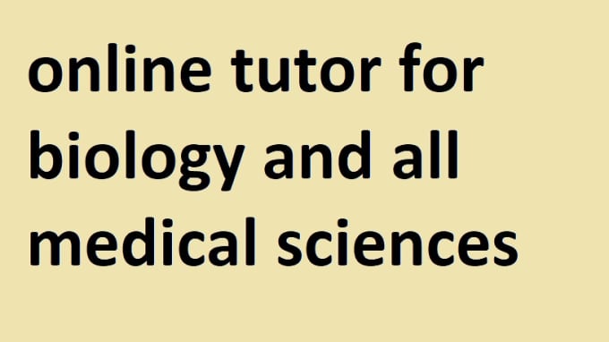 Gig Preview - Be tutor for biology pharmacology, microbiology, biotechnology, zoology, ecology