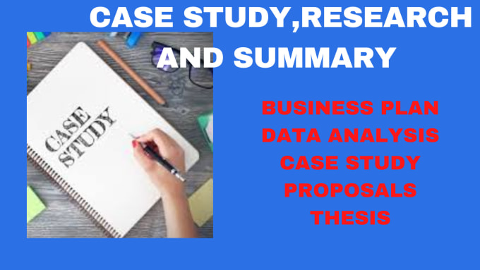 Gig Preview - Do a killer case study analysis and research and summary