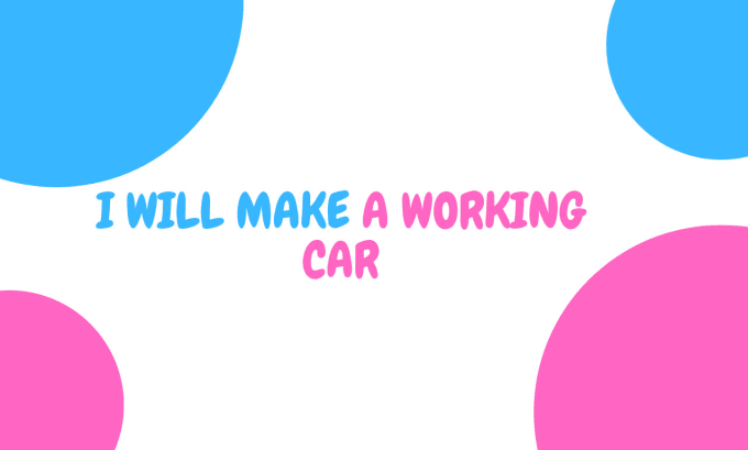 Gig Preview - Make a working car