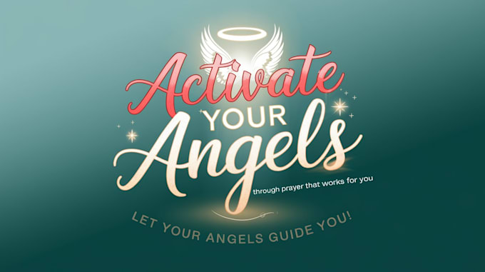 Gig Preview - Activate your angels through prayer that works for you