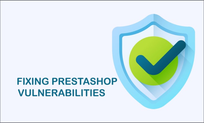 Gig Preview - Fix major security vulnerabilities on prestashop websites