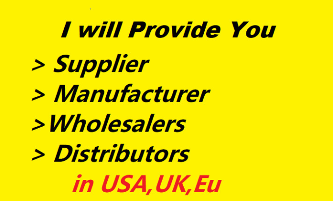 Gig Preview - Find manufacturer or supplier for your business in US UK europe  china