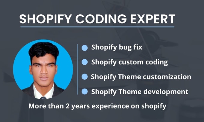 Gig Preview - Do shopify bug fixing and theme customization