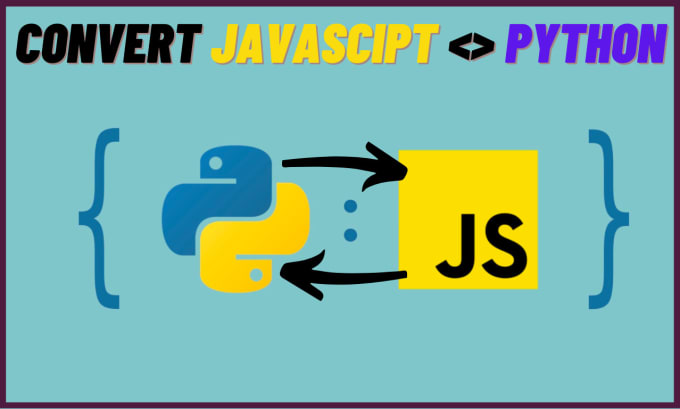 Gig Preview - Convert javascript to python or python to javascript