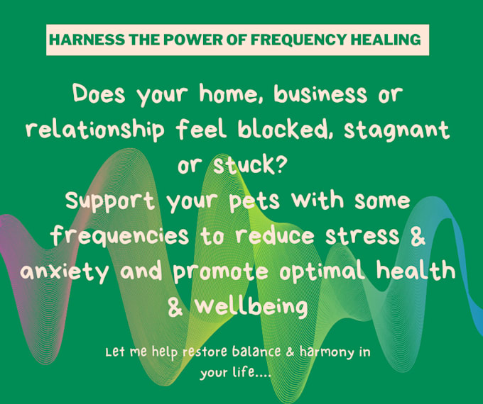 Gig Preview - Balance and align your home business pet or  relationship with frequency healing