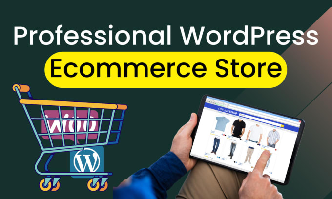 Gig Preview - Create a wordpress ecommerce online store