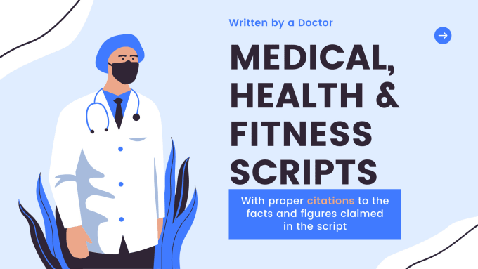 Gig Preview - Write health and medical scripts