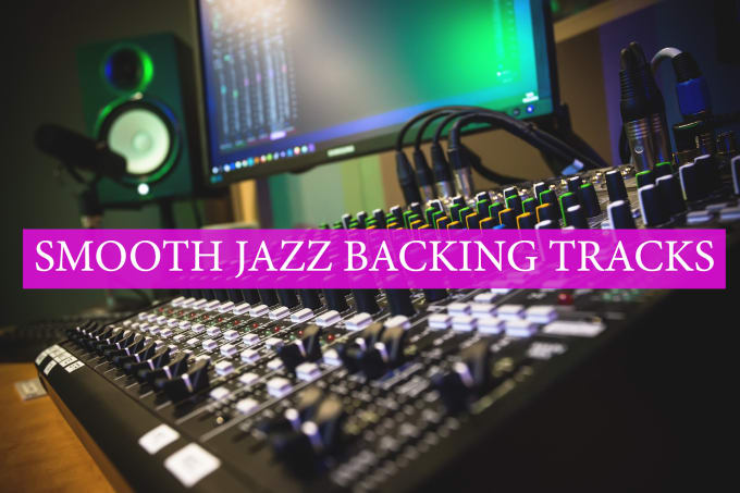 Gig Preview - Create smooth jazz, funk, and soul backing track of your favorite artist