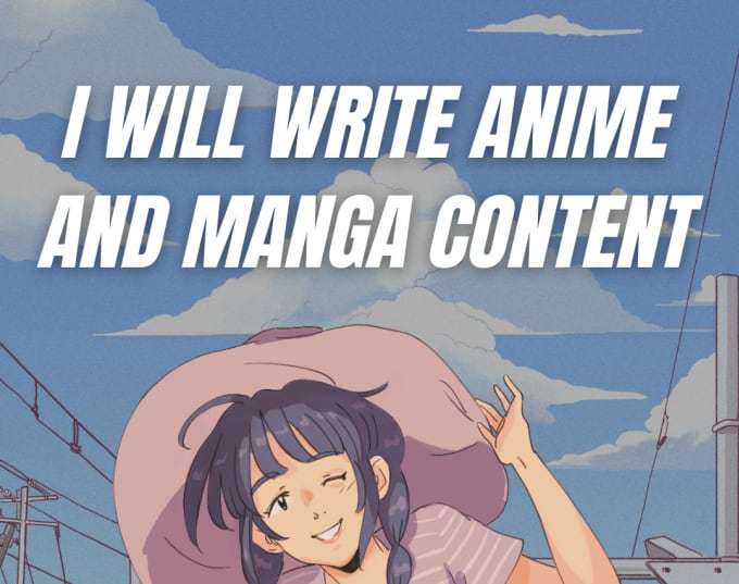 Gig Preview - Write manga and anime articles or blog posts