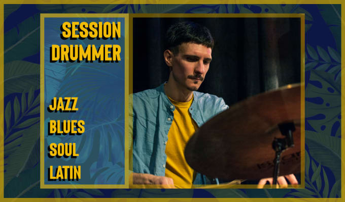 Gig Preview - Record amazing drums in a jazz, blues or latin style