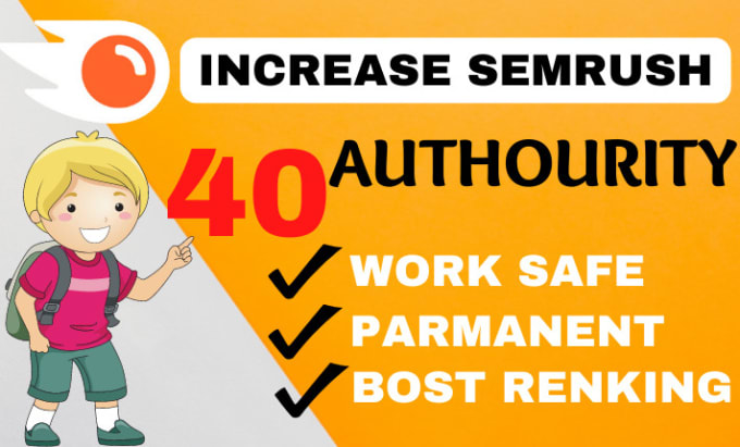 Gig Preview - Increase semrush authority any point to 40 plus