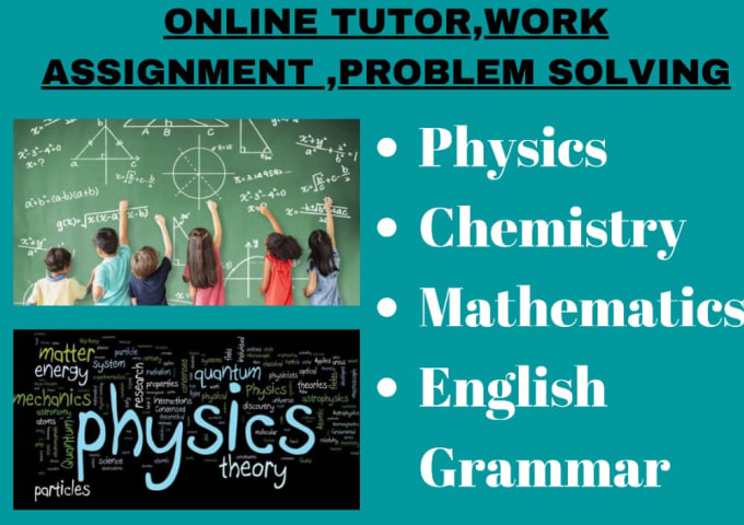 Gig Preview - Help in physics,chemistry,mathematics,english grammar