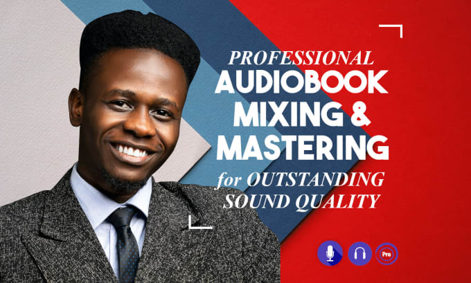 Gig Preview - Do professional audiobook mixing and mastering for outstanding sound quality