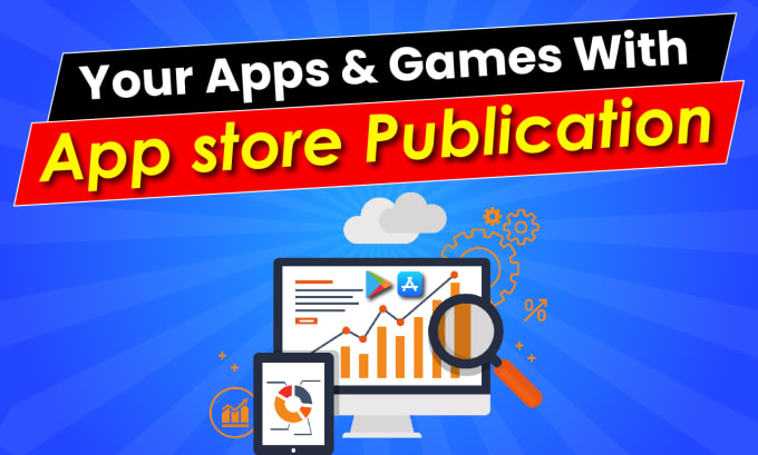 Gig Preview - Publish your app and game on your play store or any of your require platform