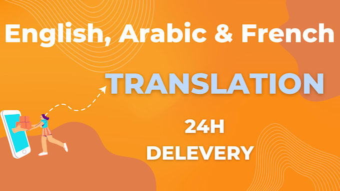 Gig Preview - Translate manually any text from english to french or arabic