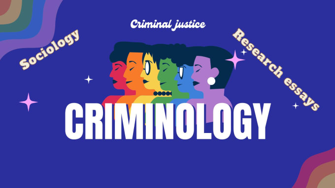 Gig Preview - Write on criminology, sociology, criminal justice and research essays