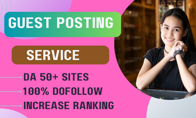 Gig Preview - Do high da guest posting service with do follow backlinks