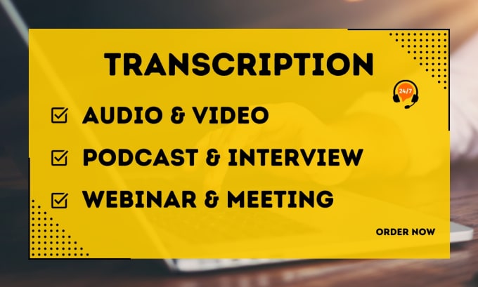 Gig Preview - Transcribe audio and do youtube, podcast, webinar, interview transcription