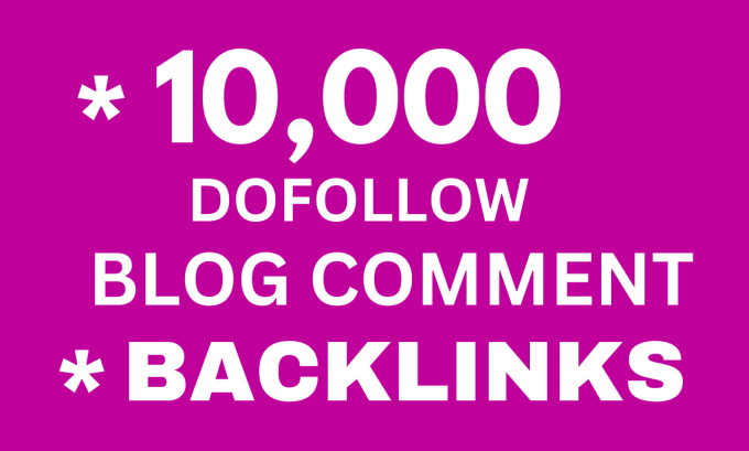 Gig Preview - Do 10k dofollow blog comment backlinks blast for seo service