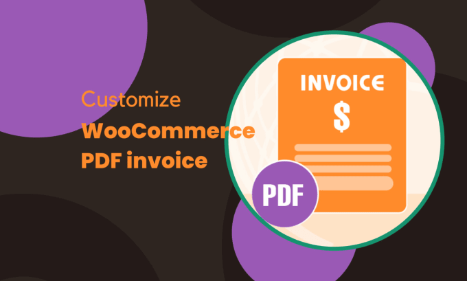 Gig Preview - Customize woocommerce PDF invoice