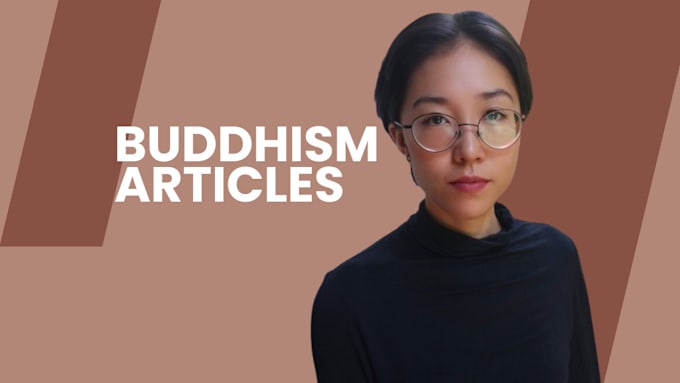 Gig Preview - Write articles on buddhism