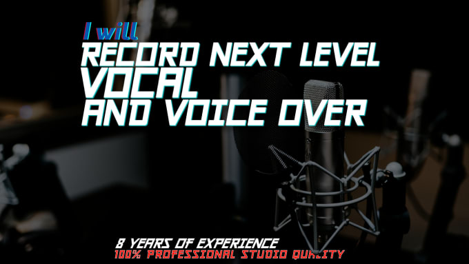 Gig Preview - Record studio quality vocals and what you want