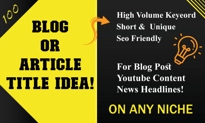 Gig Preview - Generate 100 unique blog or article title ideas