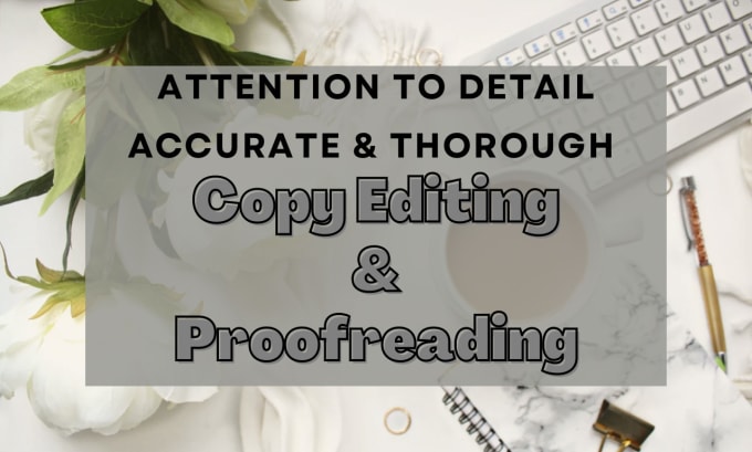 Gig Preview - Provide detail oriented copy editing services