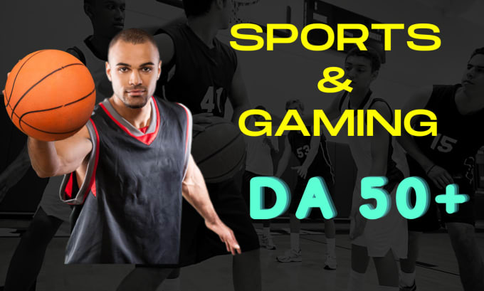 Gig Preview - Do sports and gaming guest post post on high da  blogs