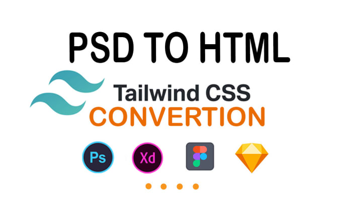 Gig Preview - Convert PSD to HTML, figma, sketch to tailwind CSS and HTML