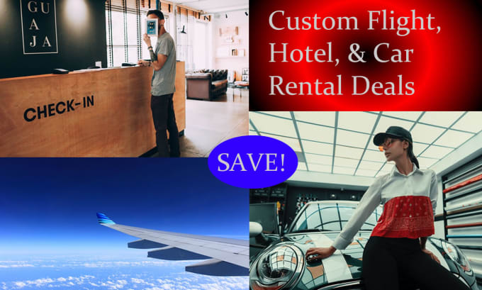 Gig Preview - Custom find best deals on flights hotels and car rentals