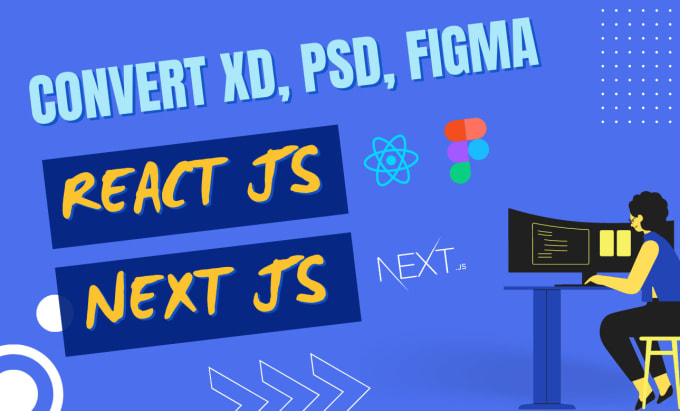 Gig Preview - Convert figma, xd and psd to react js or next js