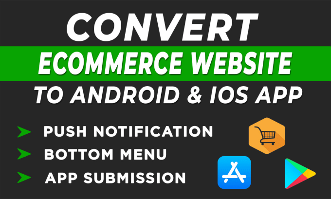 Gig Preview - Convert ecommerce website to ios app and android app